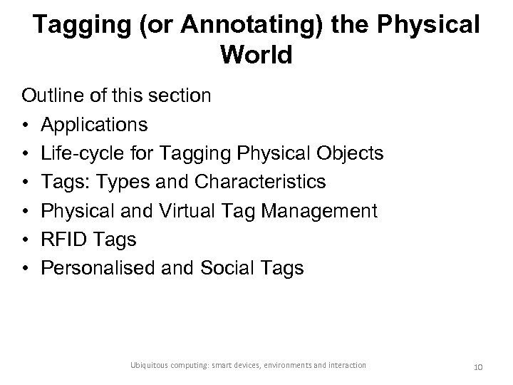 Tagging (or Annotating) the Physical World Outline of this section • Applications • Life-cycle