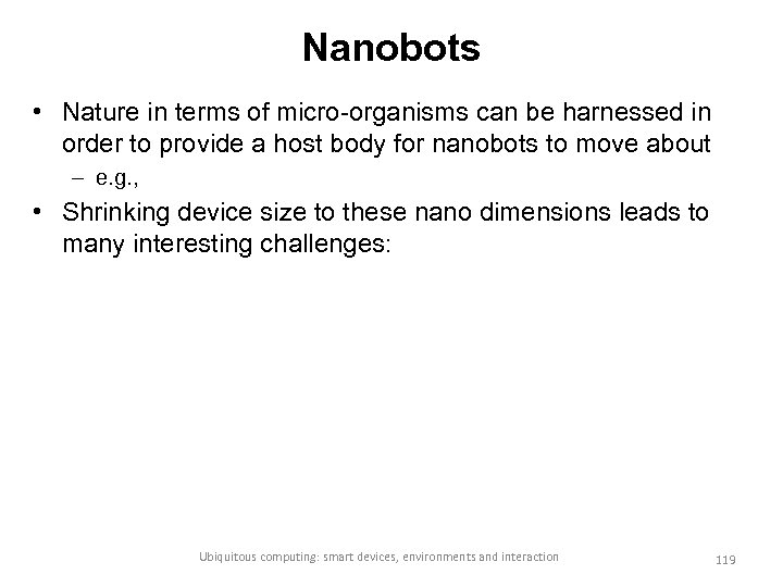 Nanobots • Nature in terms of micro-organisms can be harnessed in order to provide