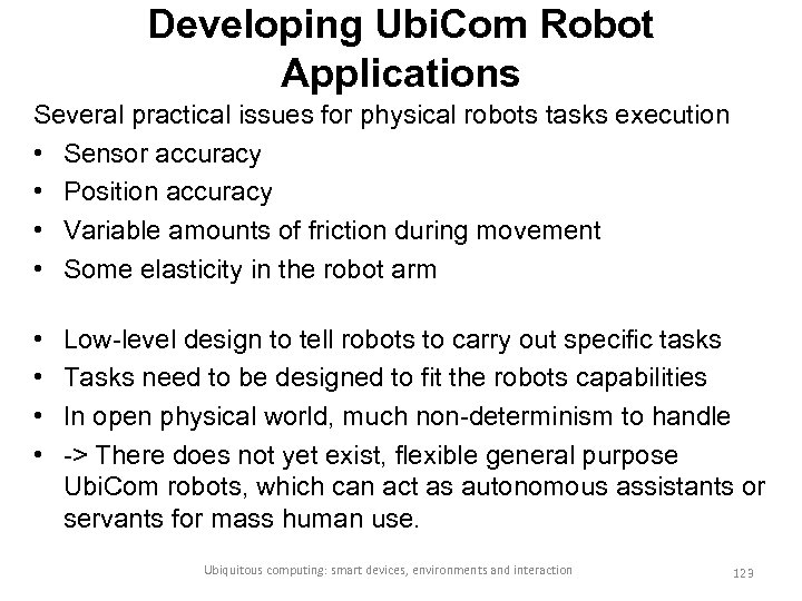 Developing Ubi. Com Robot Applications Several practical issues for physical robots tasks execution •