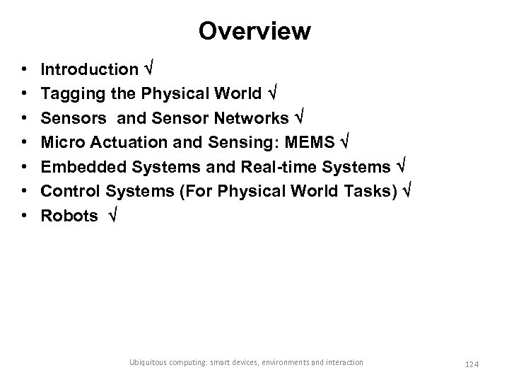 Overview • • Introduction Tagging the Physical World Sensors and Sensor Networks Micro Actuation