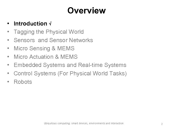 Overview • • Introduction Tagging the Physical World Sensors and Sensor Networks Micro Sensing