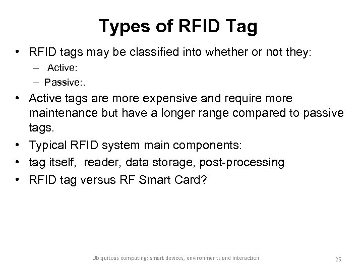 Types of RFID Tag • RFID tags may be classified into whether or not