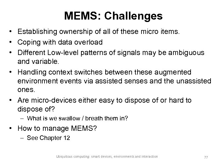 MEMS: Challenges • Establishing ownership of all of these micro items. • Coping with