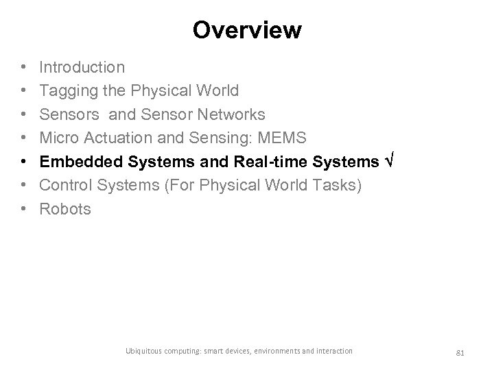 Overview • • Introduction Tagging the Physical World Sensors and Sensor Networks Micro Actuation