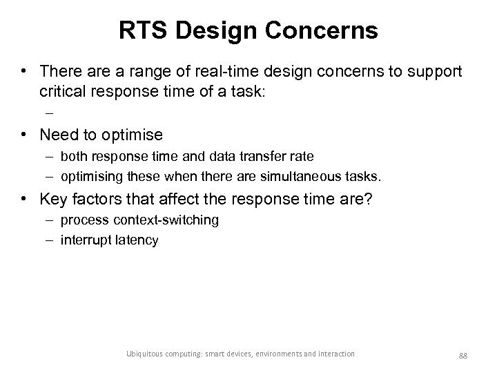 RTS Design Concerns • There a range of real-time design concerns to support critical