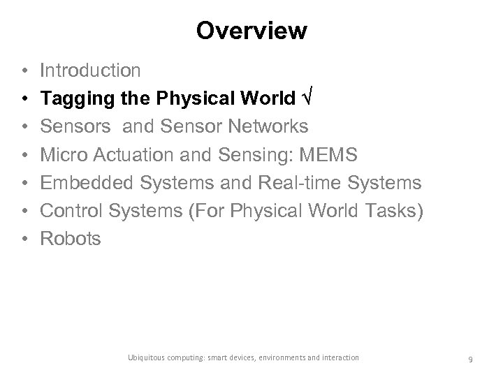 Overview • • Introduction Tagging the Physical World Sensors and Sensor Networks Micro Actuation