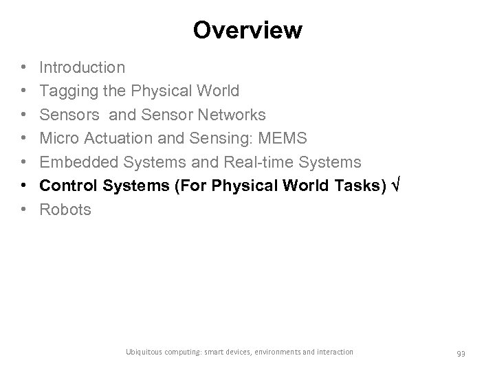 Overview • • Introduction Tagging the Physical World Sensors and Sensor Networks Micro Actuation