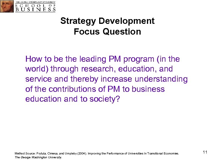 Strategy Development Focus Question How to be the leading PM program (in the world)