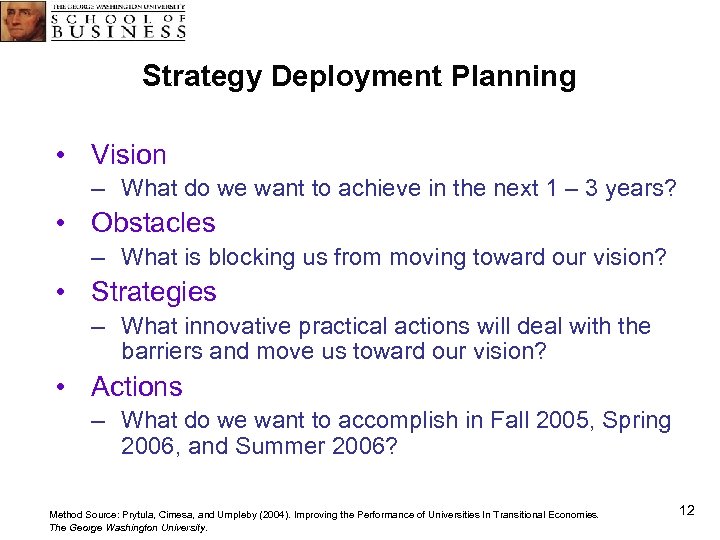 Strategy Deployment Planning • Vision – What do we want to achieve in the