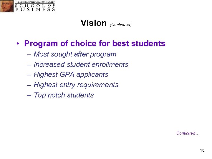 Vision (Continued) • Program of choice for best students – – – Most sought