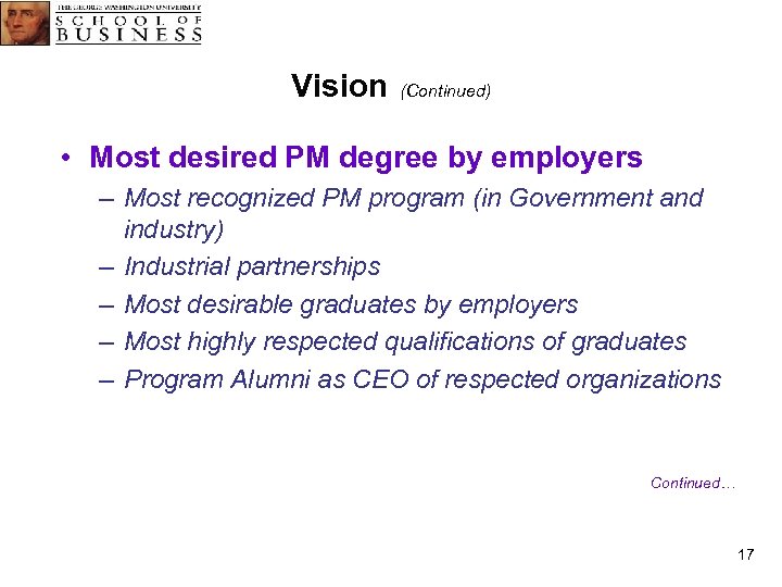 Vision (Continued) • Most desired PM degree by employers – Most recognized PM program