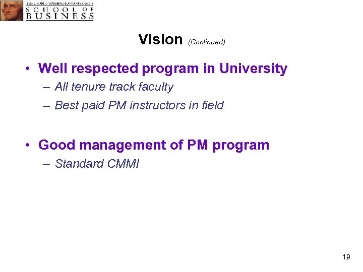 Vision (Continued) • Well respected program in University – All tenure track faculty –
