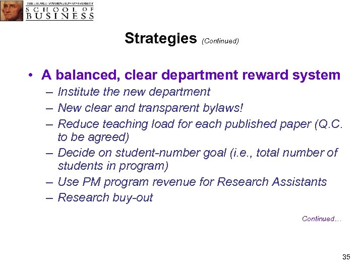 Strategies (Continued) • A balanced, clear department reward system – Institute the new department