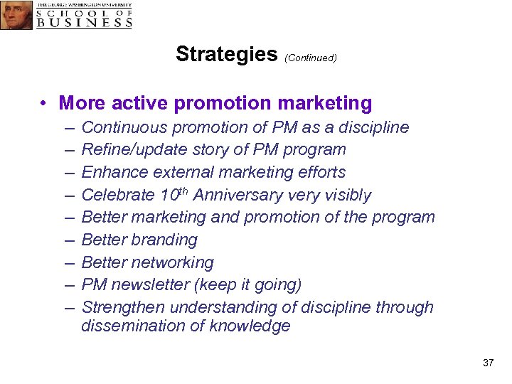 Strategies (Continued) • More active promotion marketing – – – – – Continuous promotion
