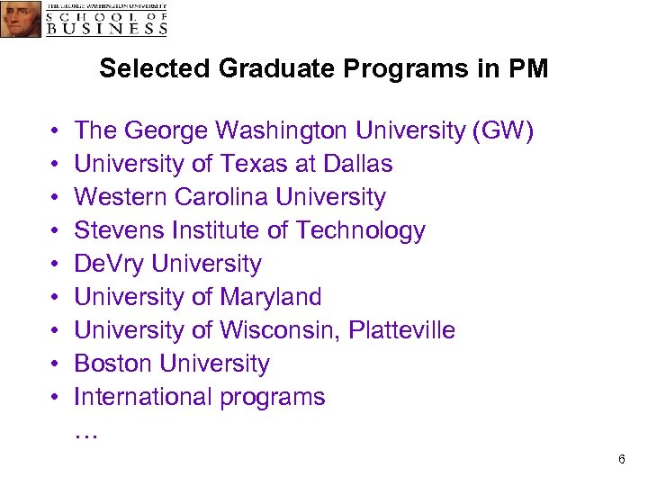 Selected Graduate Programs in PM • • • The George Washington University (GW) University