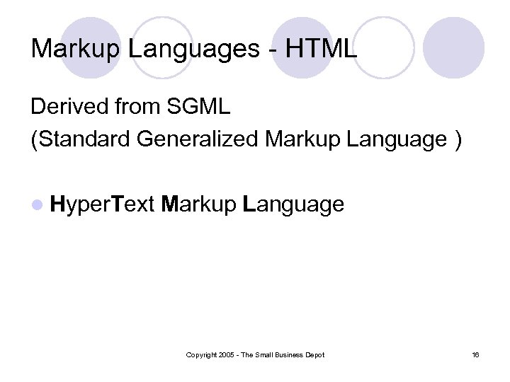 Markup Languages - HTML Derived from SGML (Standard Generalized Markup Language ) l Hyper.