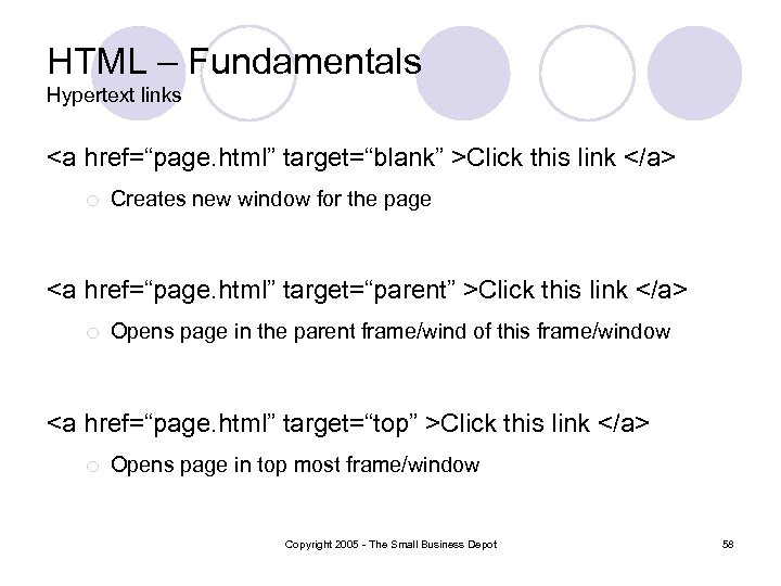 HTML – Fundamentals Hypertext links <a href=“page. html” target=“blank” >Click this link </a> ¡
