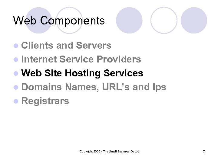 Web Components l Clients and Servers l Internet Service Providers l Web Site Hosting
