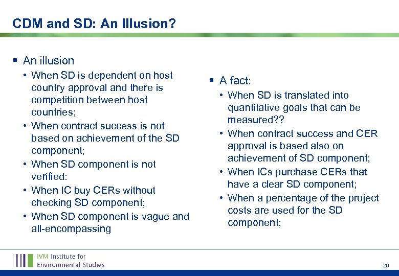 CDM and SD: An Illusion? § An illusion • When SD is dependent on