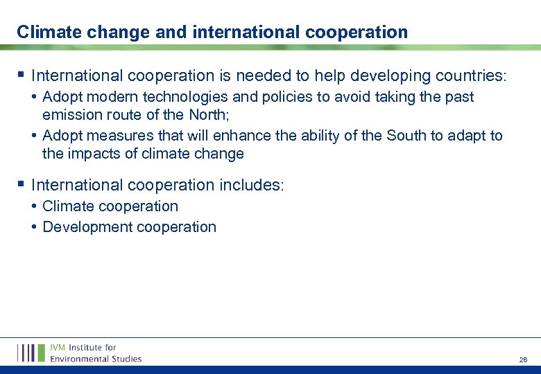 Climate change and international cooperation § International cooperation is needed to help developing countries: