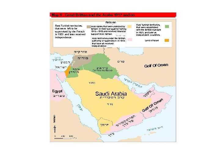 Map 6. Great Brittan and the Arabs 1917 and on Rational Past Turkish territories,