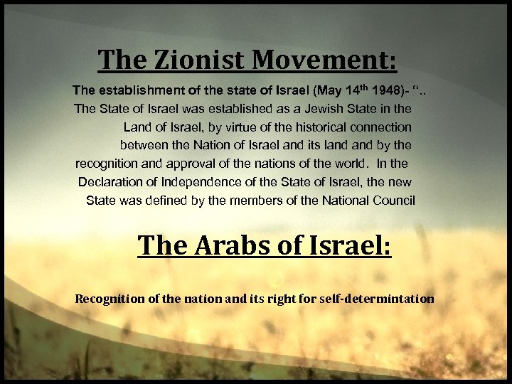 The Zionist Movement: The establishment of the state of Israel (May 14 th 1948)-