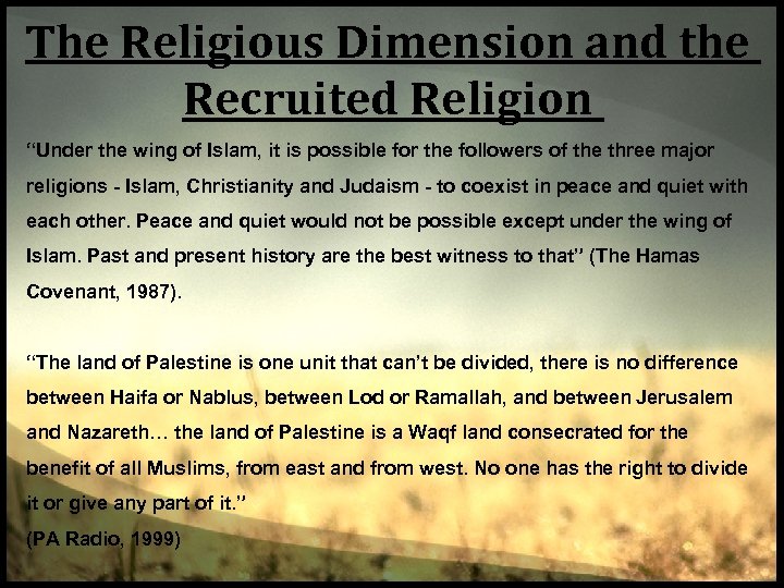 The Religious Dimension and the Recruited Religion “Under the wing of Islam, it is