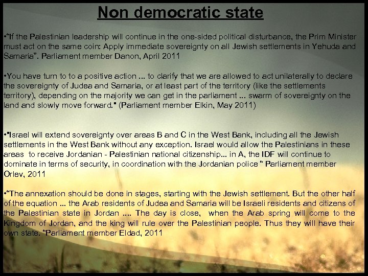 Non democratic state • “If the Palestinian leadership will continue in the one-sided political