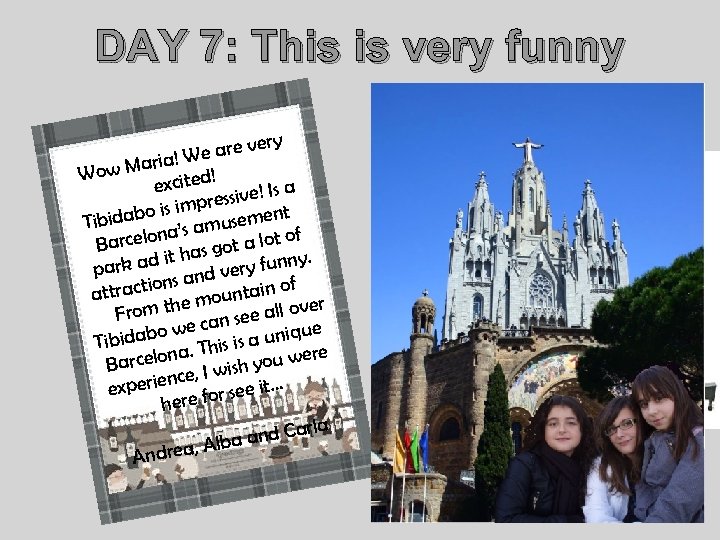 DAY 7: This is very funny ry e are ve W Maria! Wow !