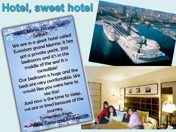 Hotel, sweet hotel el you fe Do Maria. ? Hello, ed better tel call