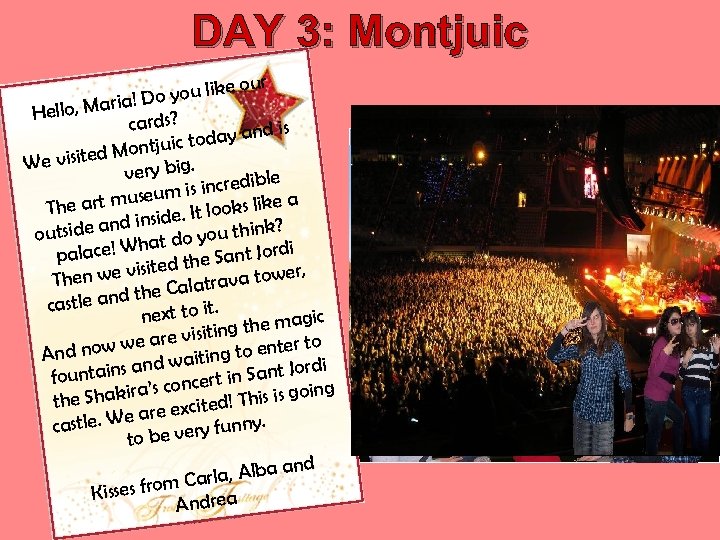 DAY 3: Montjuic our o you like a! D ello, Mari H cards? d