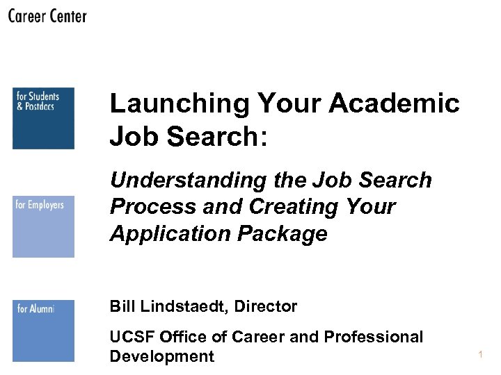 Launching Your Academic Job Search: Understanding the Job Search Process and Creating Your Application