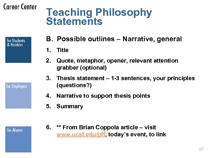 Teaching Philosophy Statements B. Possible outlines – Narrative, general 1. Title 2. Quote, metaphor,