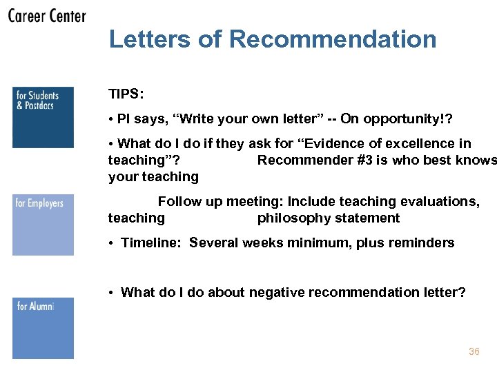 Letters of Recommendation TIPS: • PI says, “Write your own letter” -- On opportunity!?