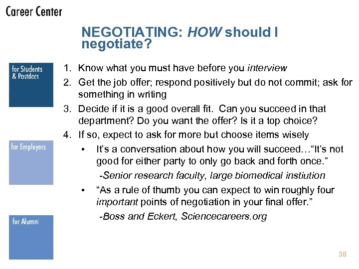 NEGOTIATING: HOW should I negotiate? 1. Know what you must have before you interview