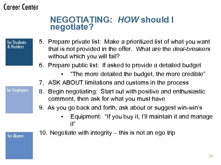 NEGOTIATING: HOW should I negotiate? 5. Prepare private list: Make a prioritized list of