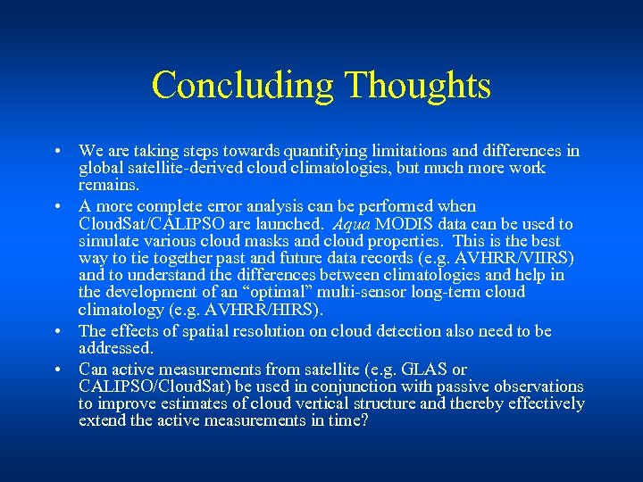 Concluding Thoughts • We are taking steps towards quantifying limitations and differences in global