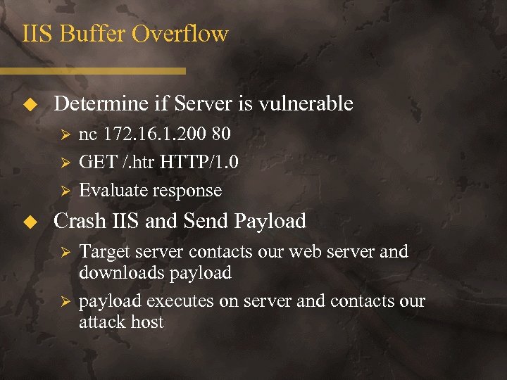 IIS Buffer Overflow u Determine if Server is vulnerable Ø Ø Ø u nc