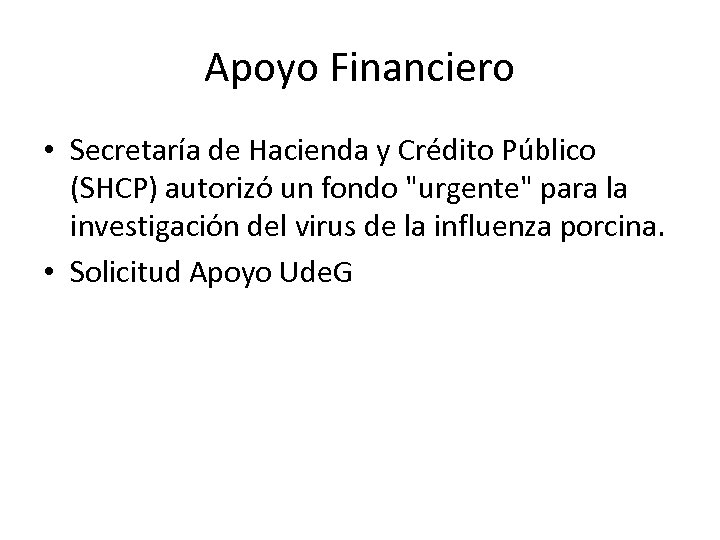 Apoyo Financiero • Secretaría de Hacienda y Crédito Público (SHCP) autorizó un fondo 