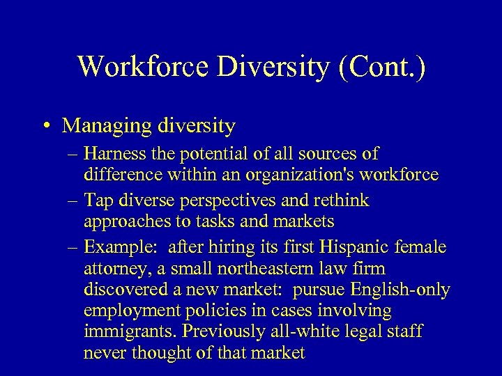 Workforce Diversity (Cont. ) • Managing diversity – Harness the potential of all sources
