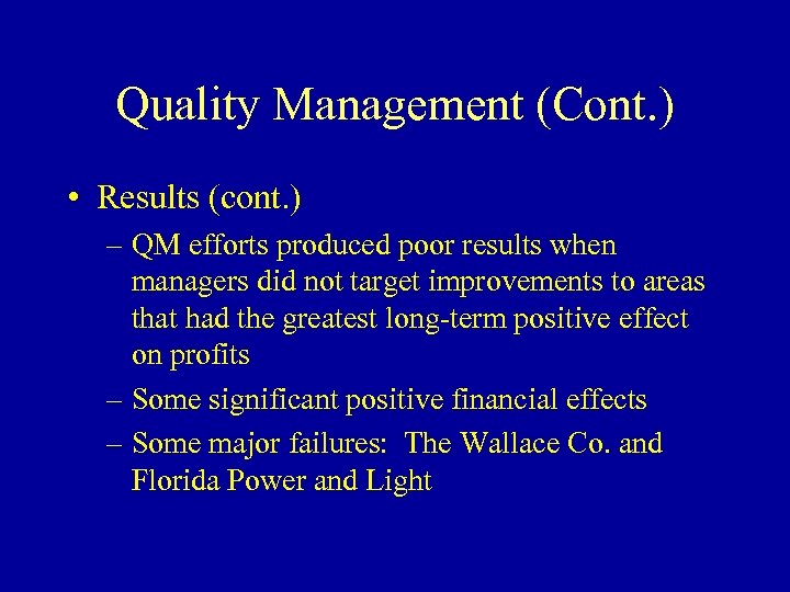 Quality Management (Cont. ) • Results (cont. ) – QM efforts produced poor results