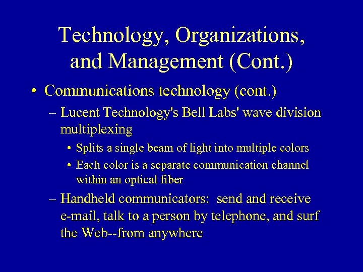 Technology, Organizations, and Management (Cont. ) • Communications technology (cont. ) – Lucent Technology's