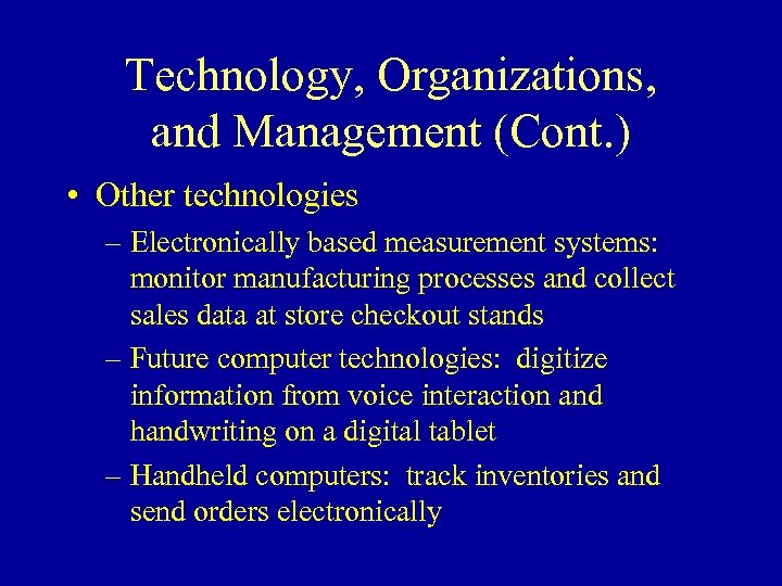 Technology, Organizations, and Management (Cont. ) • Other technologies – Electronically based measurement systems:
