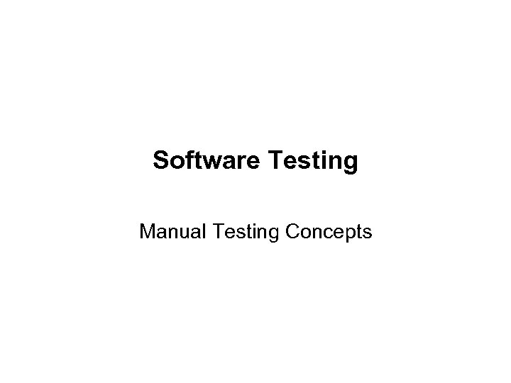 Software Testing Manual Testing Concepts 