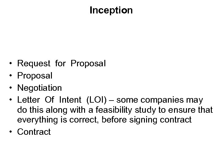 Inception • • Request for Proposal Negotiation Letter Of Intent (LOI) – some companies