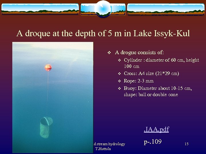 A droque at the depth of 5 m in Lake Issyk-Kul v A drogue