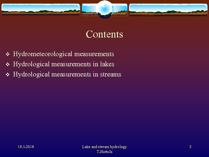 Contents v v v Hydrometeorological measurements Hydrological measurements in lakes Hydrological measurements in streams