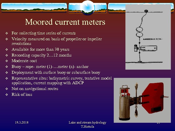 Moored current meters v v v v v For collecting time series of currents