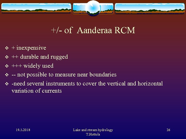 +/- of Aanderaa RCM v v v + inexpensive ++ durable and rugged +++