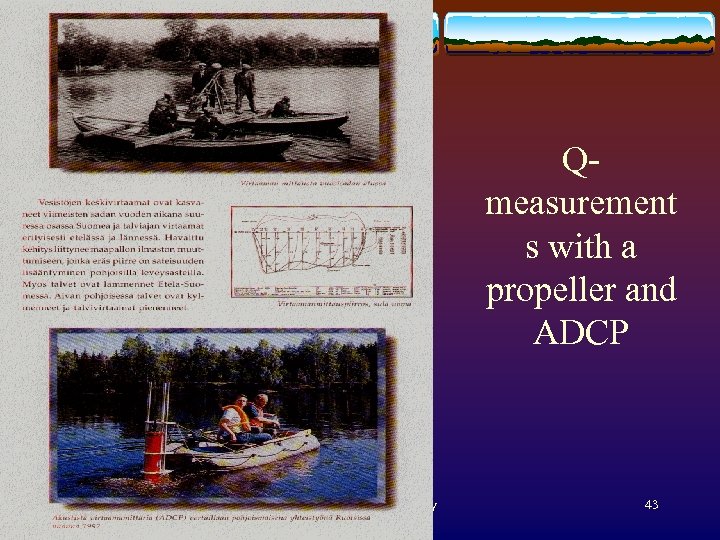 Qmeasurement s with a propeller and ADCP 19. 3. 2018 Lake and stream hydrology